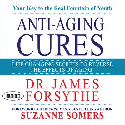 Anti-Aging Cures by James Forsythe audiobook