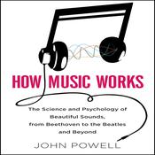 How Music Works by  John Powell audiobook
