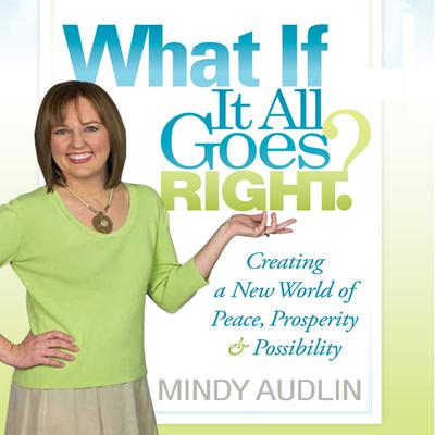 What If It All Goes Right by Mindy Audlin audiobook