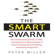 The Smart Swarm by  Peter Miller audiobook