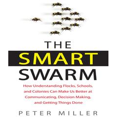 The Smart Swarm by Peter Miller audiobook