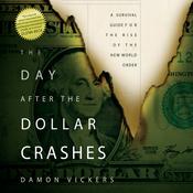 The Day After the Dollar Crashes by  Damon Vickers audiobook