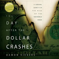 The Day After the Dollar Crashes by Damon Vickers audiobook