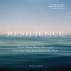 Resilience by Boris Cyrulnik audiobook