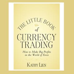 The Little Book of Currency Trading by Kathy Lien audiobook