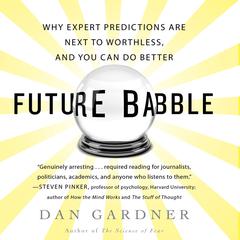 Future Babble by Daniel Gardner audiobook