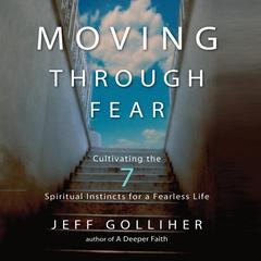 Moving Through Fear by Jeff Golliher audiobook