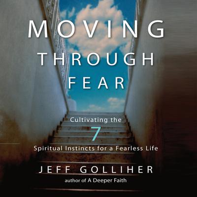 Moving Through Fear by Jeff Golliher audiobook