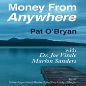 Money from Anywhere by  Pat O’Bryan audiobook