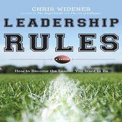 Leadership Rules by Chris Widener audiobook