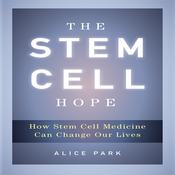 The Stem Cell Hope by  Alice Park audiobook