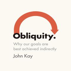 Obliquity by John Kay audiobook