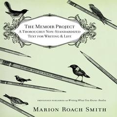 The Memoir Project by Marion Roach Smith audiobook