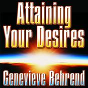 Attaining Your Desires by  Genevieve Behrend audiobook