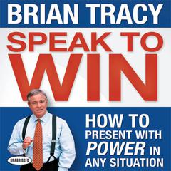 Speak To Win by Brian Tracy audiobook