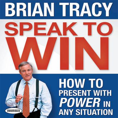 Speak To Win by Brian Tracy audiobook