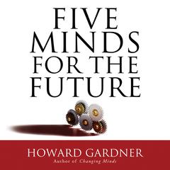 Five Minds for the Future by Howard Gardner audiobook