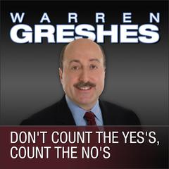 Don't Count the Yes's, Count the No's by Warren Greshes audiobook
