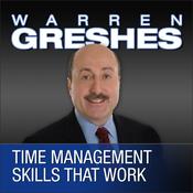 Time Management Skills That Work by  Warren Greshes audiobook