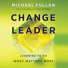 Change Leader by Michael Fullan audiobook