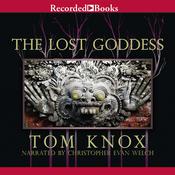 The Lost Goddess by  Tom Knox audiobook