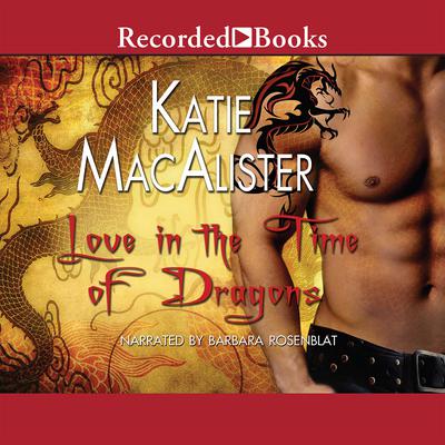 Love in the Time of Dragons by Katie MacAlister audiobook