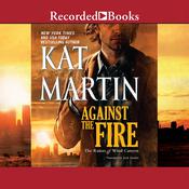 Against the Fire by  Kat Martin audiobook