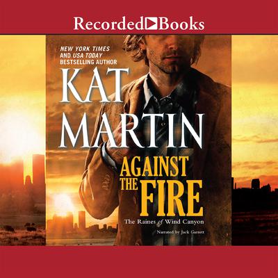 Against the Fire by Kat Martin audiobook