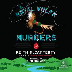 The Royal Wulff Murders by Keith McCafferty audiobook