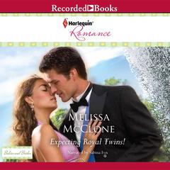 Expecting Royal Twins! by Melissa McClone audiobook