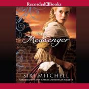 The Messenger by  Siri Mitchell audiobook