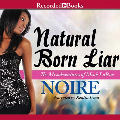 Natural Born Liar by Noire  audiobook
