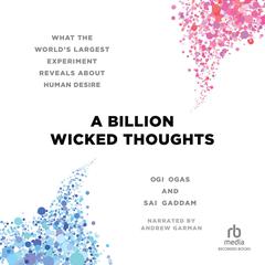 A Billion Wicked Thoughts by Ogi Ogas audiobook