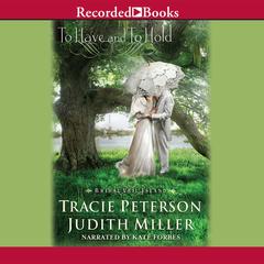 To Have and To Hold by Tracie Peterson audiobook