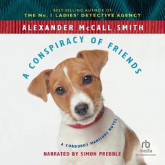 A Conspiracy of Friends by Alexander McCall Smith audiobook