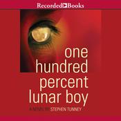 One Hundred Percent Lunar Boy by  Stephen Tunney audiobook