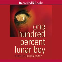 One Hundred Percent Lunar Boy by Stephen Tunney audiobook