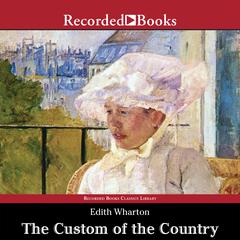 The Custom of the Country by Edith Wharton audiobook
