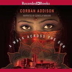 A Walk across the Sun by Corban Addison audiobook