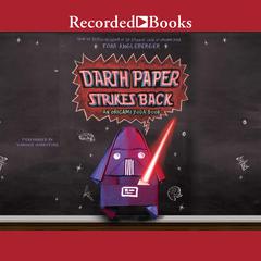 Darth Paper Strikes Back by Tom Angleberger audiobook