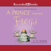 A Prince among Frogs by  E. D. Baker audiobook