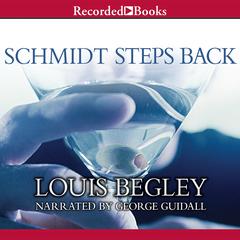 Schmidt Steps Back by Louis Begley audiobook