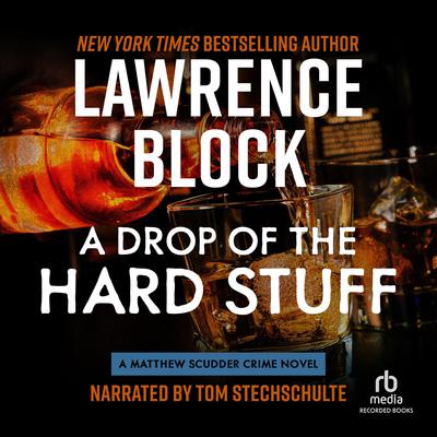 A Drop of the Hard Stuff by Lawrence Block audiobook
