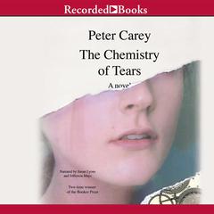 The Chemistry of Tears by Peter Carey audiobook