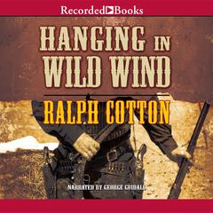 Hanging in Wild Wind by Ralph Cotton audiobook