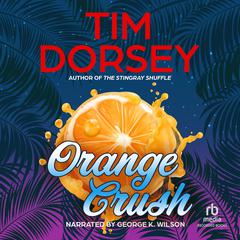 Orange Crush by Tim Dorsey audiobook