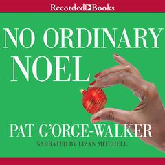 No Ordinary Noel by Pat G’Orge-Walker audiobook