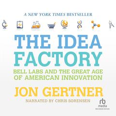 The Idea Factory by Jon Gertner audiobook