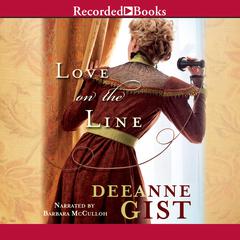 Love on the Line by Deeanne Gist audiobook