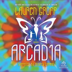 Arcadia by Lauren Groff audiobook